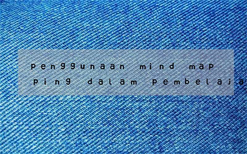 penggunaan mind mapping dalam pembelajaran bahasa inggris